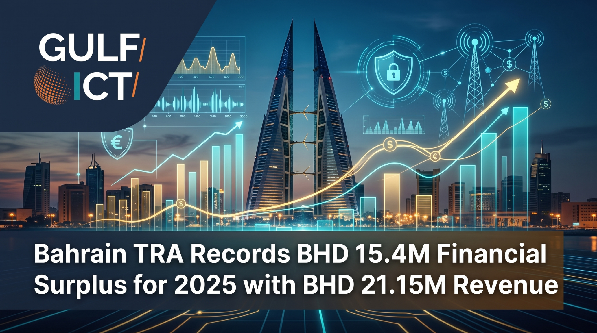Bahrain TRA Posts BHD 15.4M Financial Surplus for 2025 as Telecom Licensing Fees Lead Revenue Generation