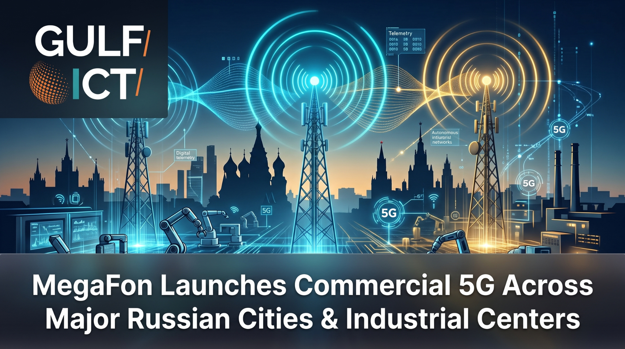 MegaFon Launches Commercial 5G Across Major Russian Metropolises and Unveils Private 5G for Industrial Automation