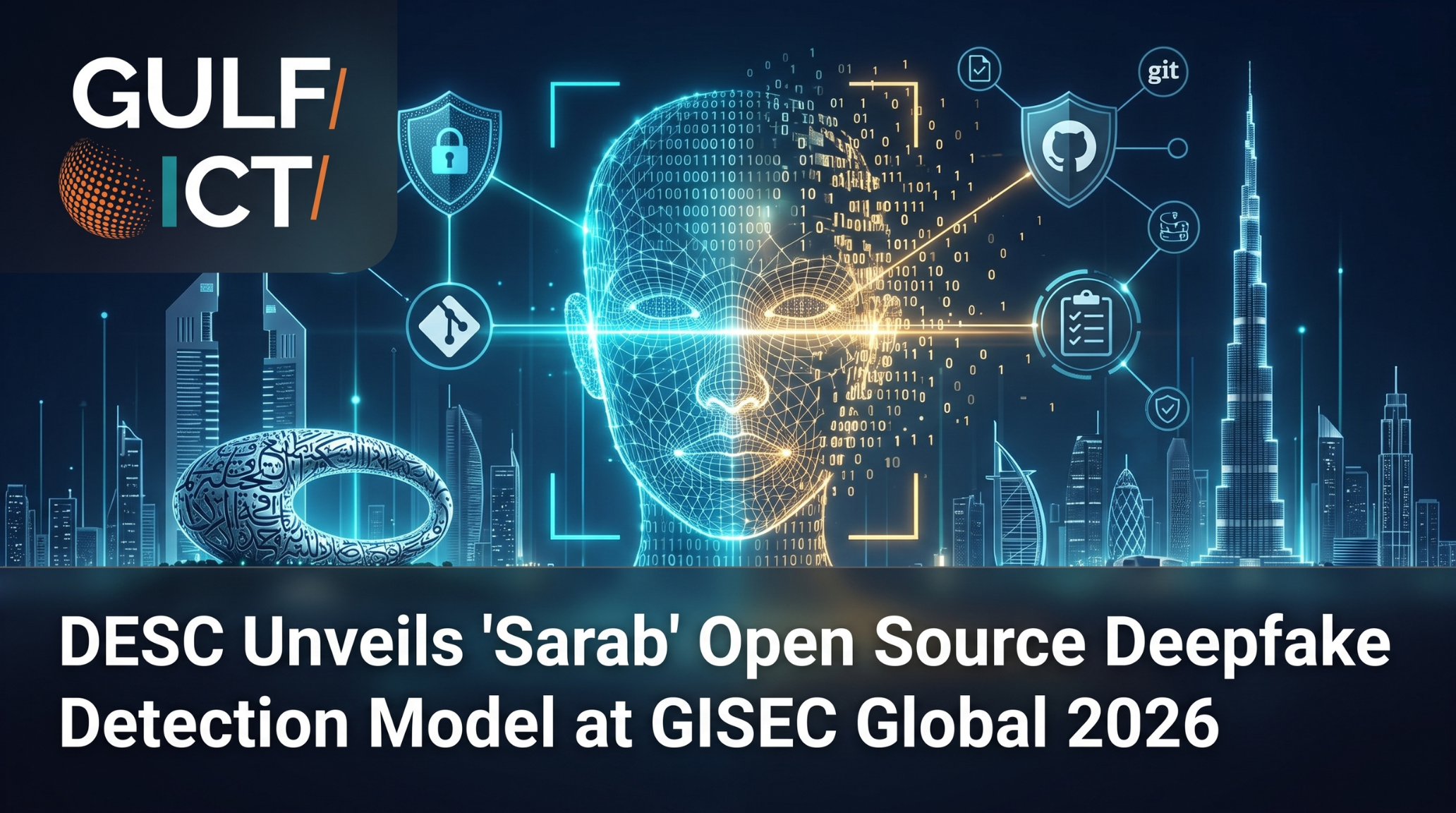 Dubai Electronic Security Center Unveils ‘Sarab’ Open Source Deepfake Detection Model and Major Cyber Frameworks at GISEC Global 2026
