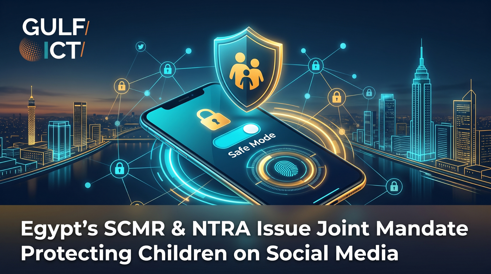 Egypt Issues Joint Regulatory Mandate Banning Independent Social Media Accounts for Under 13s and Enforcing Safe Mode Below Age 15