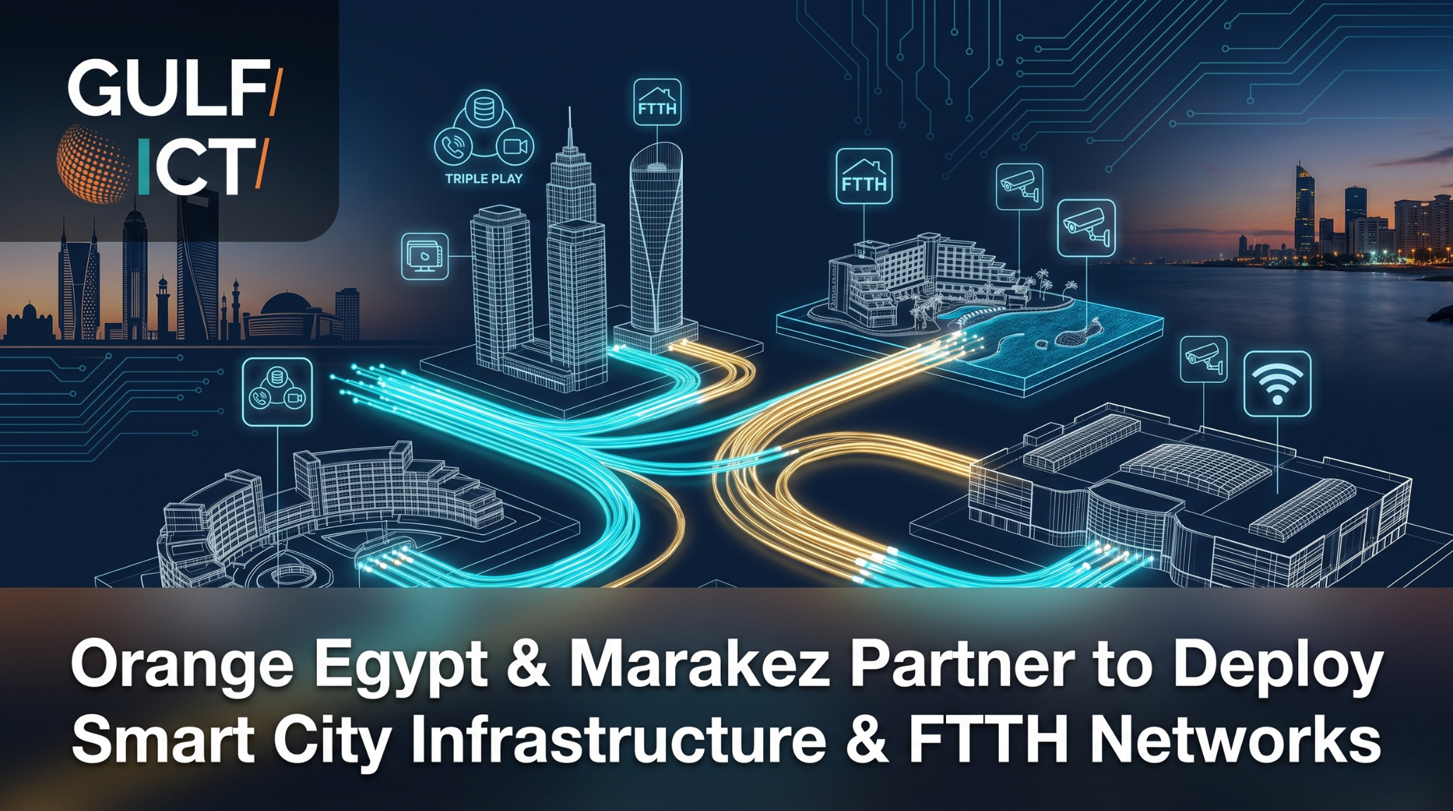 Orange Egypt and Marakez Partner to Deploy Smart Digital Infrastructure and FTTH Across Four Flagship Mixed Use Projects