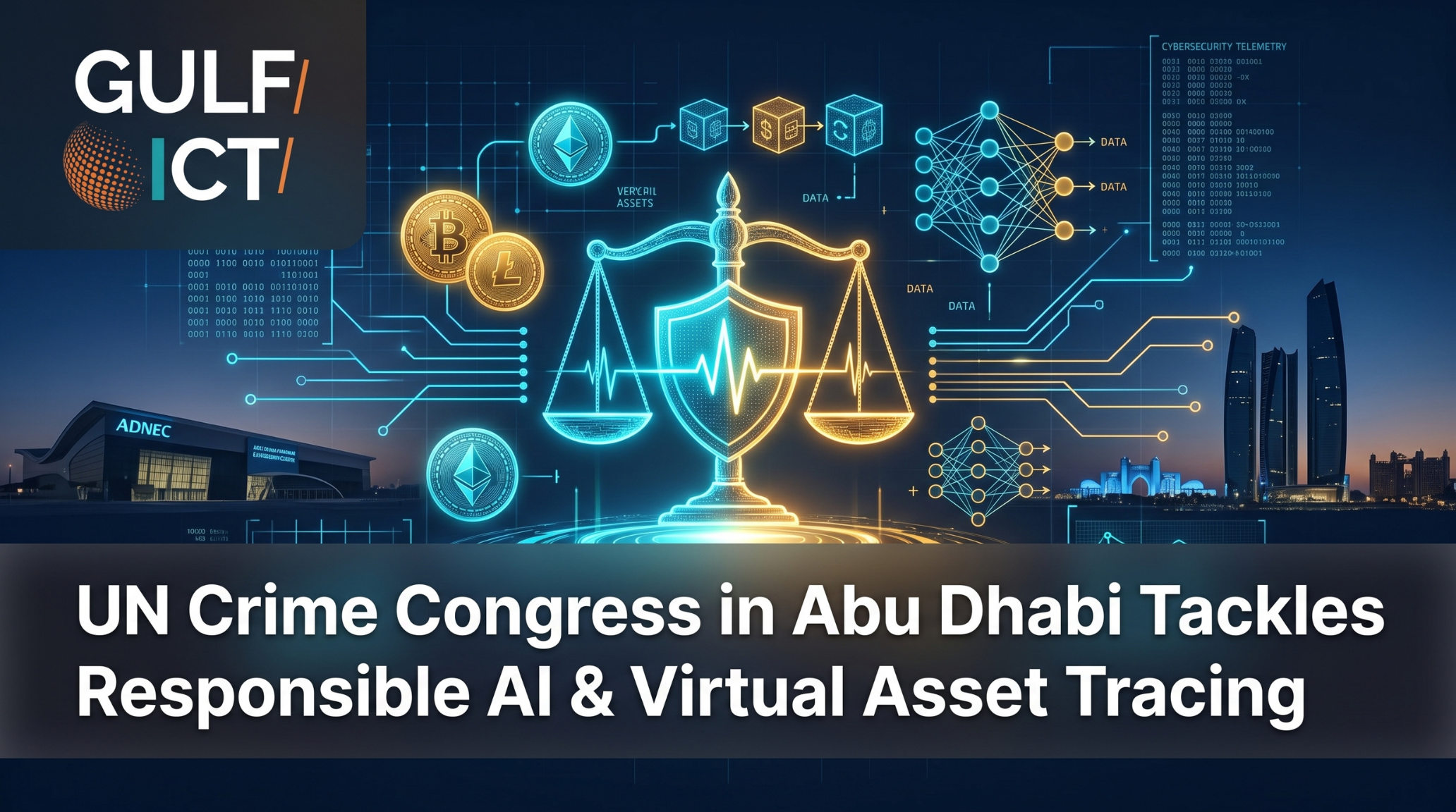 UN Crime Congress in Abu Dhabi Advances Responsible AI Adoption and Virtual Asset Tracing as Gulf States Ink Judicial Pacts