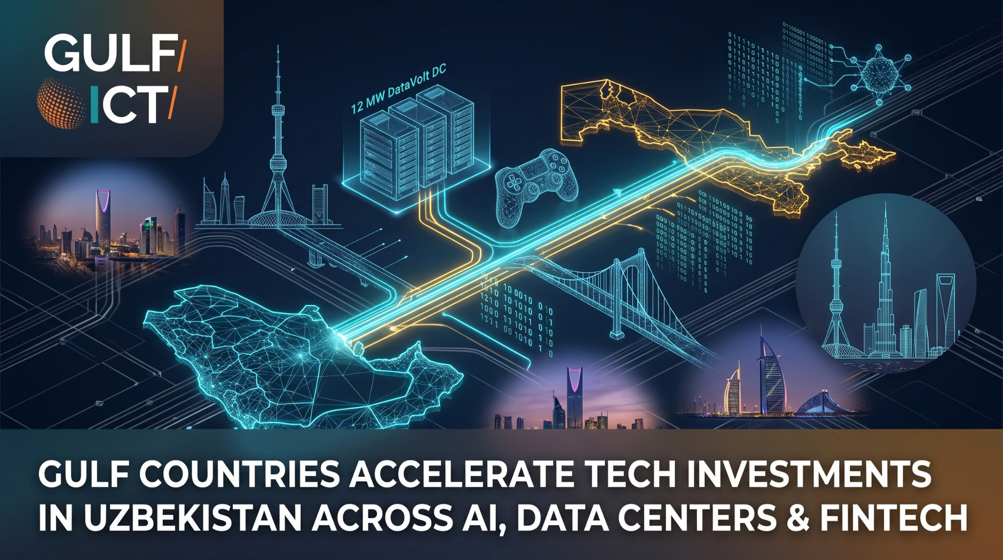 Gulf Tech Giants and Sovereign Funds Target Uzbekistan to Build Central Asian Bridgehead in AI, Hyperscale Data Centers, and Fintech