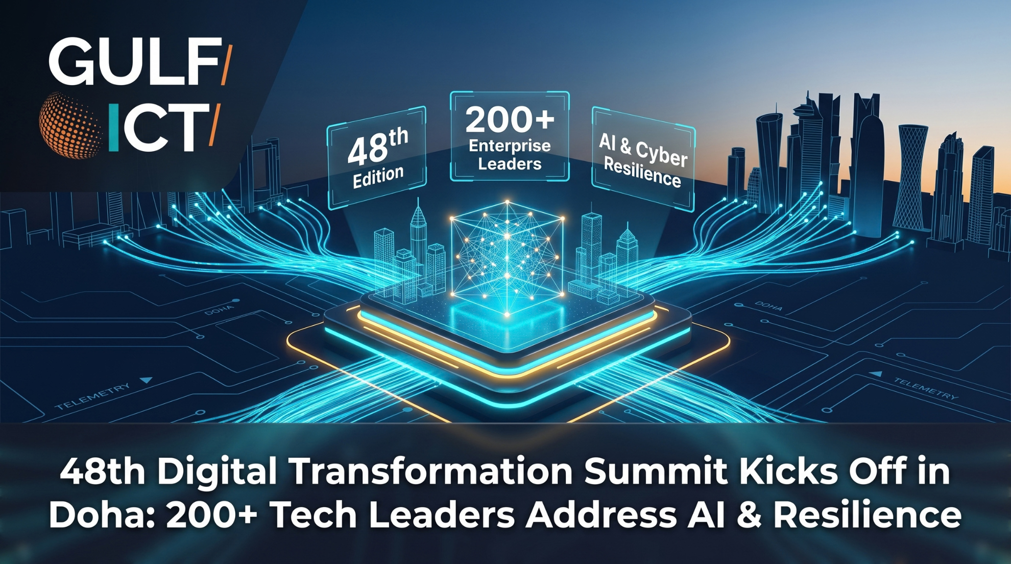 48th Digital Transformation Summit Kicks Off in Doha as Over 200 C-Suite Tech Leaders Tackle Enterprise AI Divide and Platform Cyber Resilience