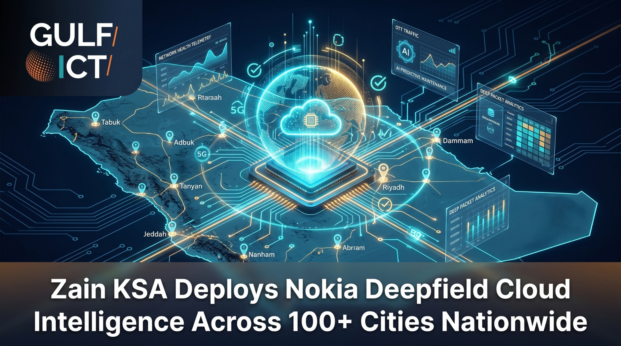 Zain KSA Deploys Nokia Deepfield Cloud Intelligence Across 100+ Saudi Cities to Drive Real-Time Network Analytics and AI-Ready Infrastructure
