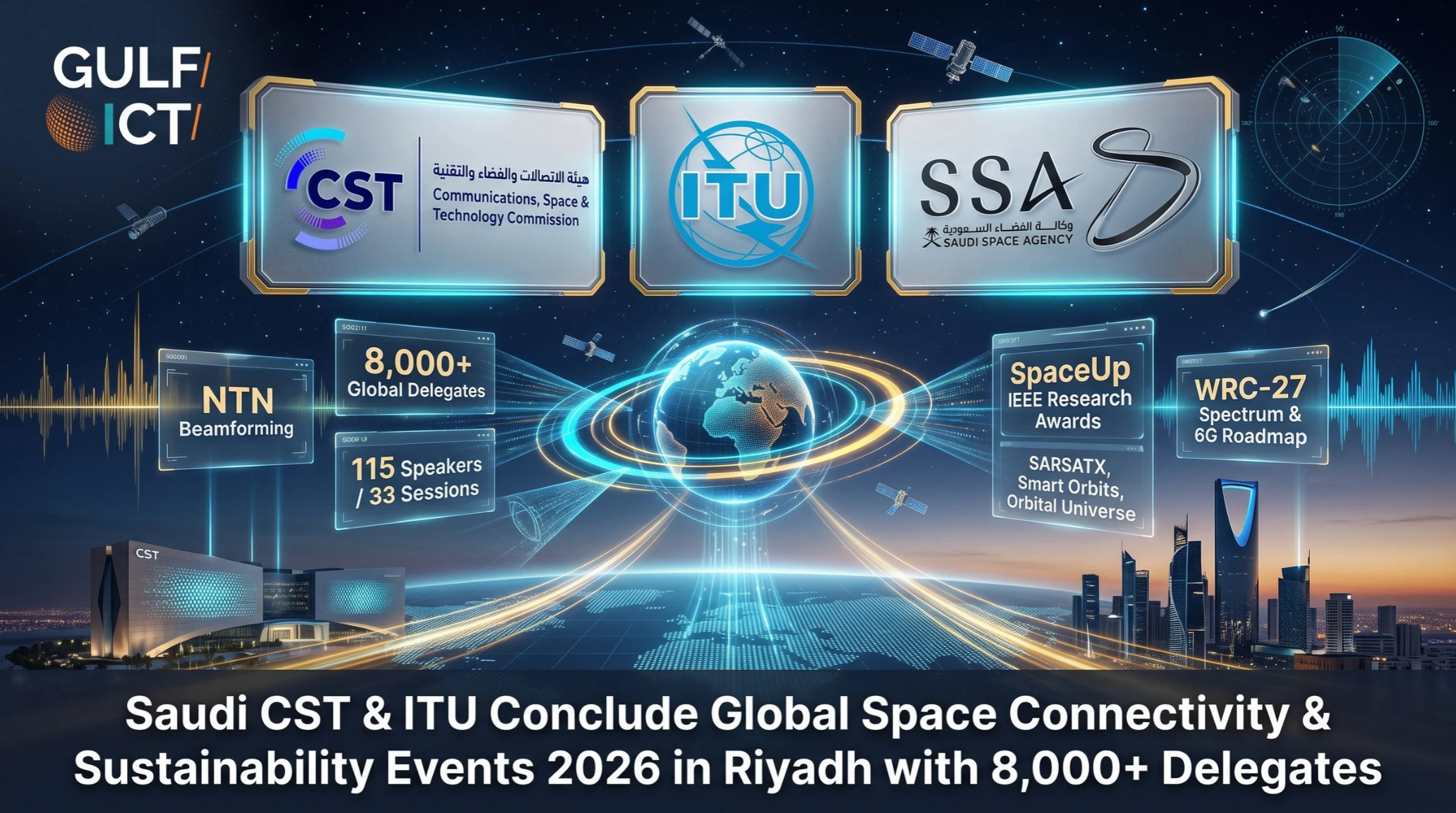 Saudi CST and ITU Conclude Landmark Global Space Connectivity and Sustainability Events 2026 Drawing Over 8,000 Delegates in Riyadh