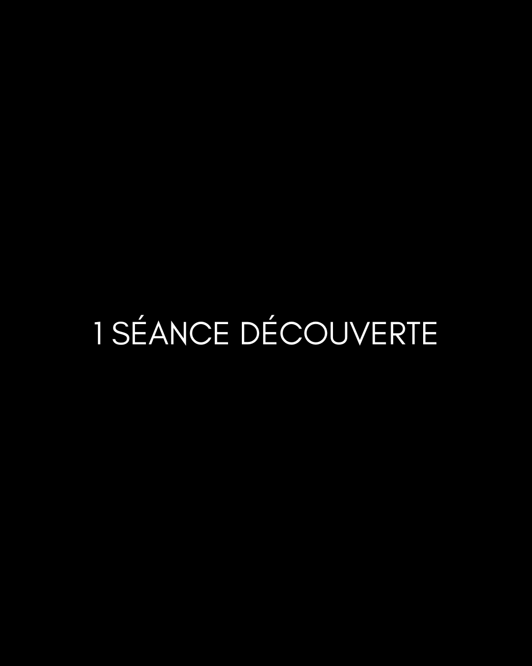 1 Séance découverte