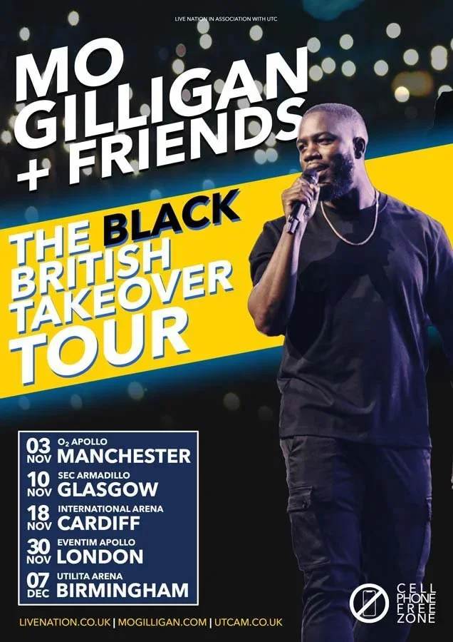 Tour poster for Mo Gilligan and friends' Black British Takeover Tour, listing concert dates in Manchester, Glasgow, Cardiff, London, and Birmingham, with an image of Mo Gilligan holding a microphone.