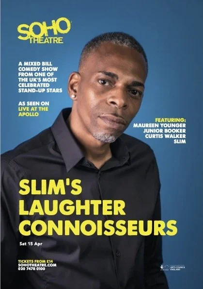Poster for SOHO THEATRE comedy show featuring Slim's Laughter Connoisseurs with Maureen Younger, Junior Booker, Curtis Walker, and Slim, scheduled for Saturday, April 15.