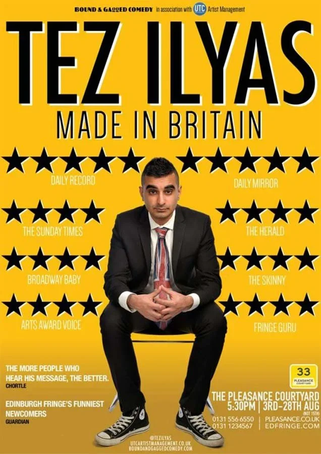 Poster for Tez Ilyas, a comedy show titled "Made in Britain," with a yellow background, large bold black text, a photograph of Tez Ilyas in a suit sitting on a stool, and star ratings from various media outlets.
