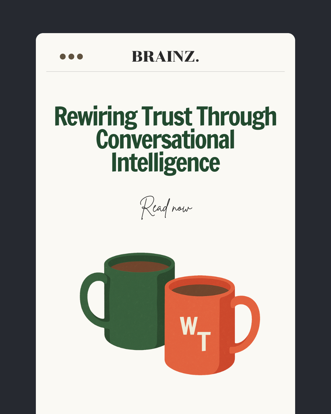 Rewiring Trust Through Conversational Intelligence 