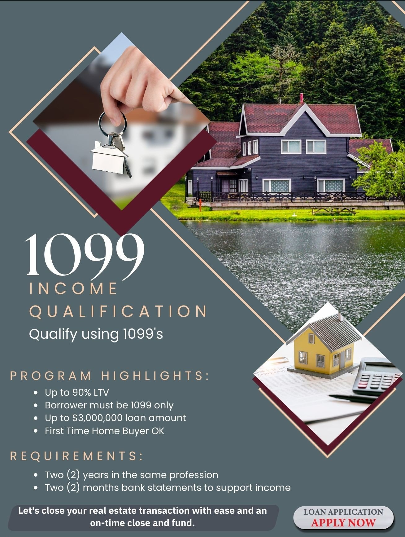 A real estate advertisement for qualifying with 1099 income, featuring images of a hand holding keys with house-shaped keychain, a house by a pond, and a small model house on documents with a calculator.