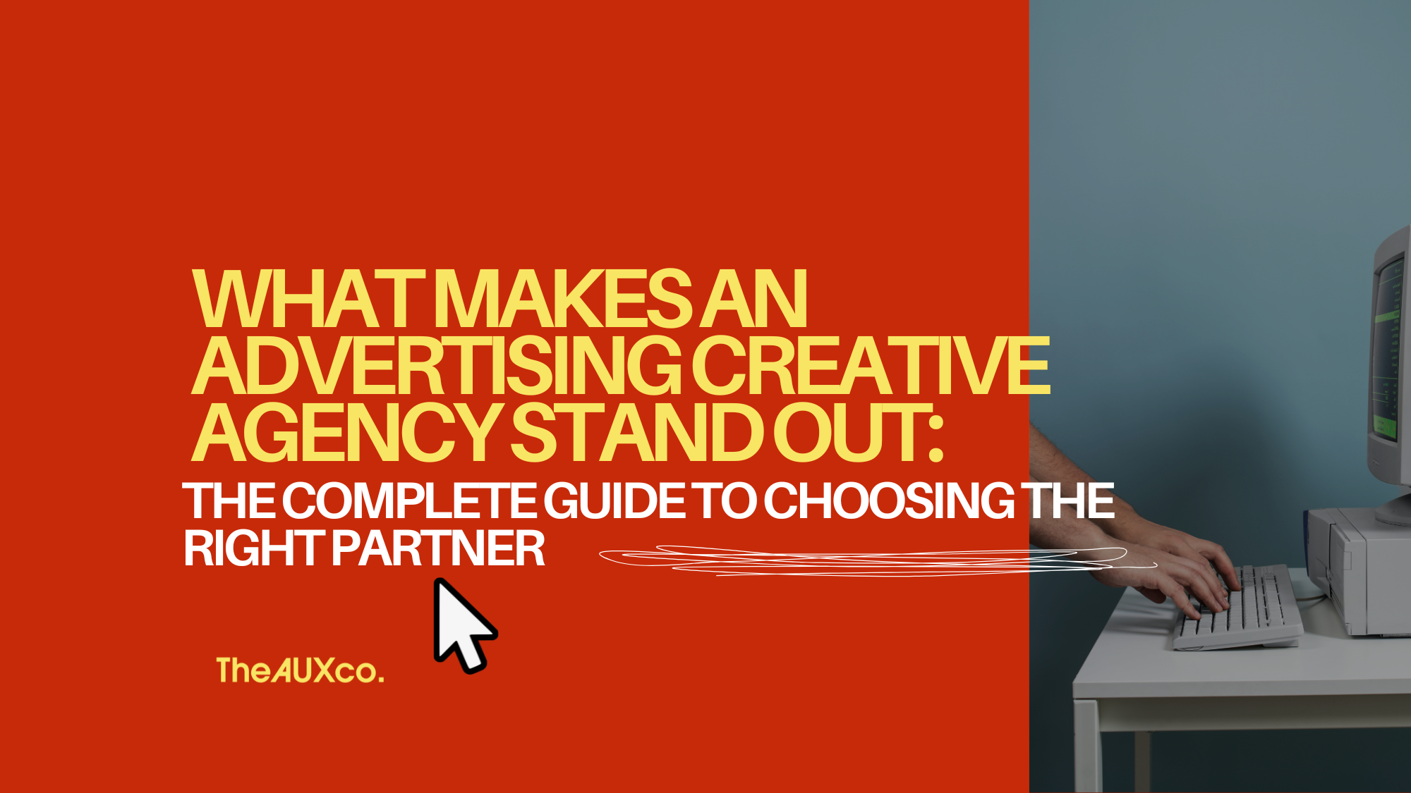 What Makes an Advertising Creative Agency Stand Out: The Complete Guide to Choosing the Right Partner