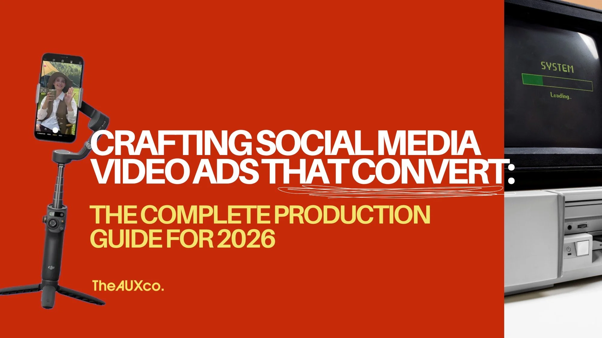 Crafting Social Media Video Ads That Convert: The Complete Production Guide for 2026
