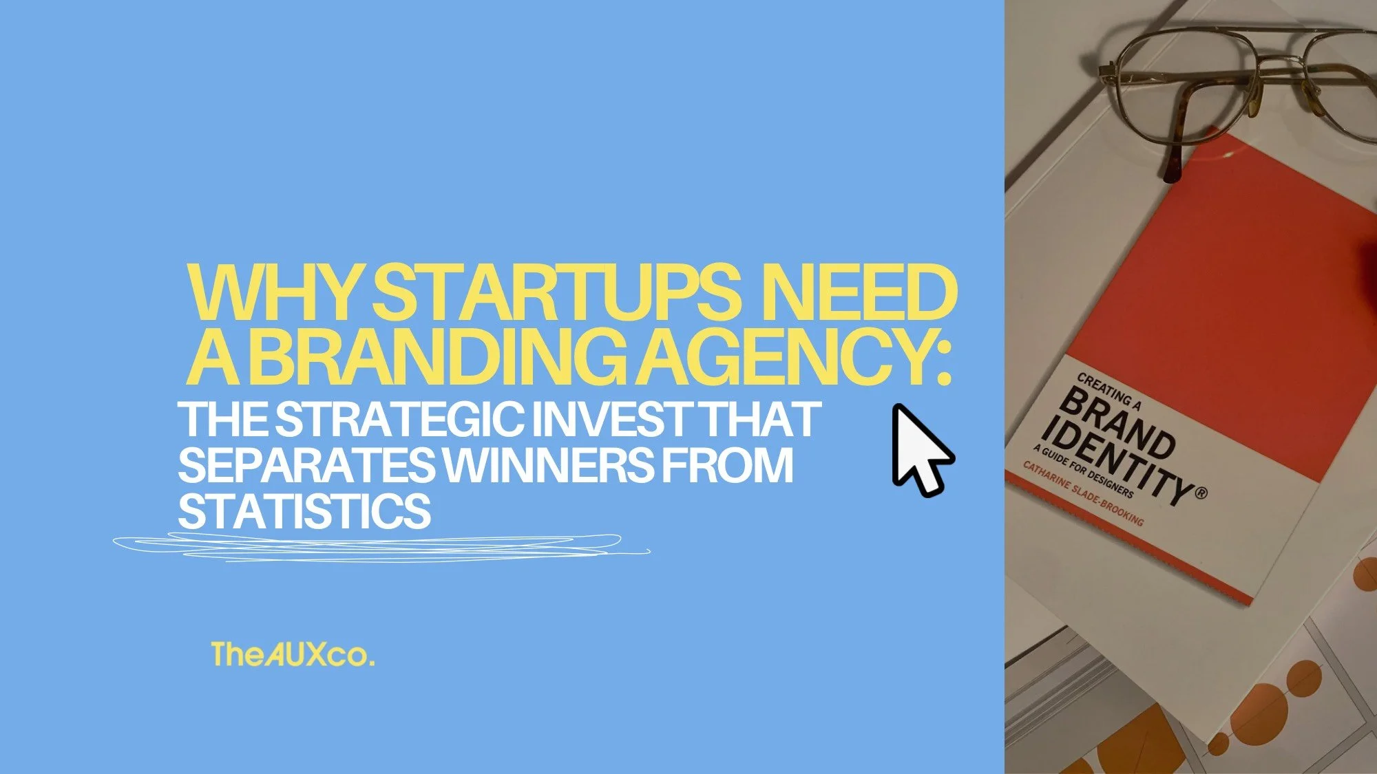 Why Startups Need a Branding Agency: The Strategic Investment That Separates Winners from Statistics
