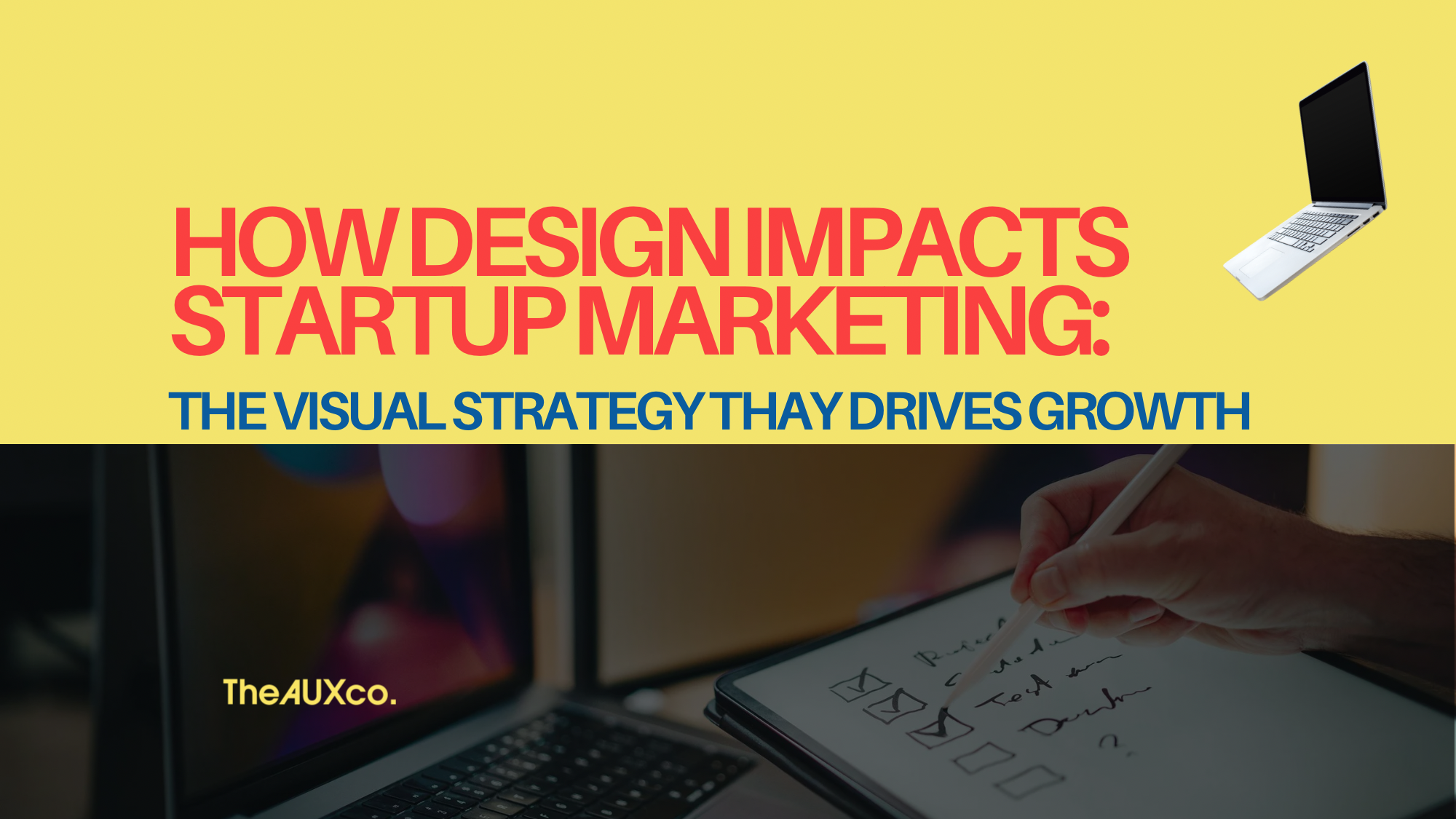 How Design Impacts Startup Marketing: The Visual Strategy That Drives Growth