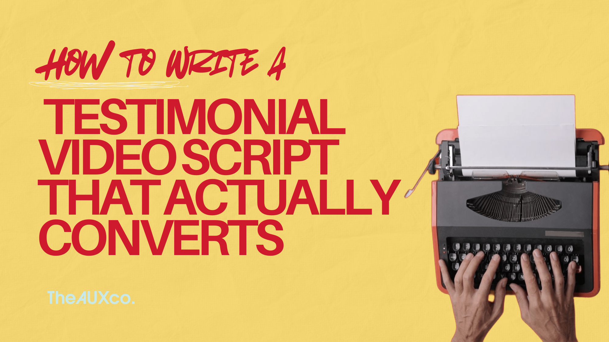 How to Write a Testimonial Video Script That Actually Converts