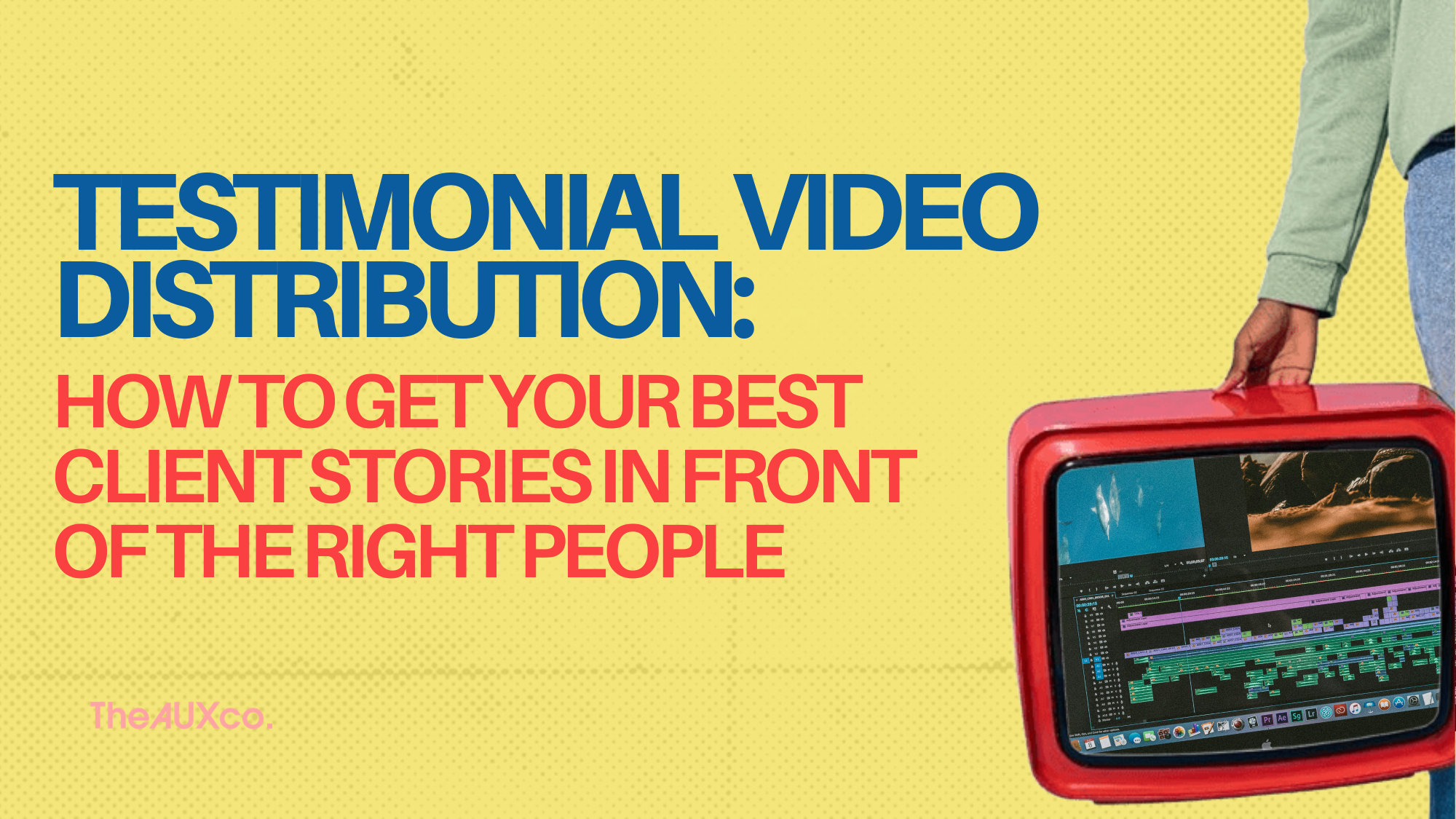 Testimonial Video Distribution: How to Get Your Best Client Stories in Front of the Right People