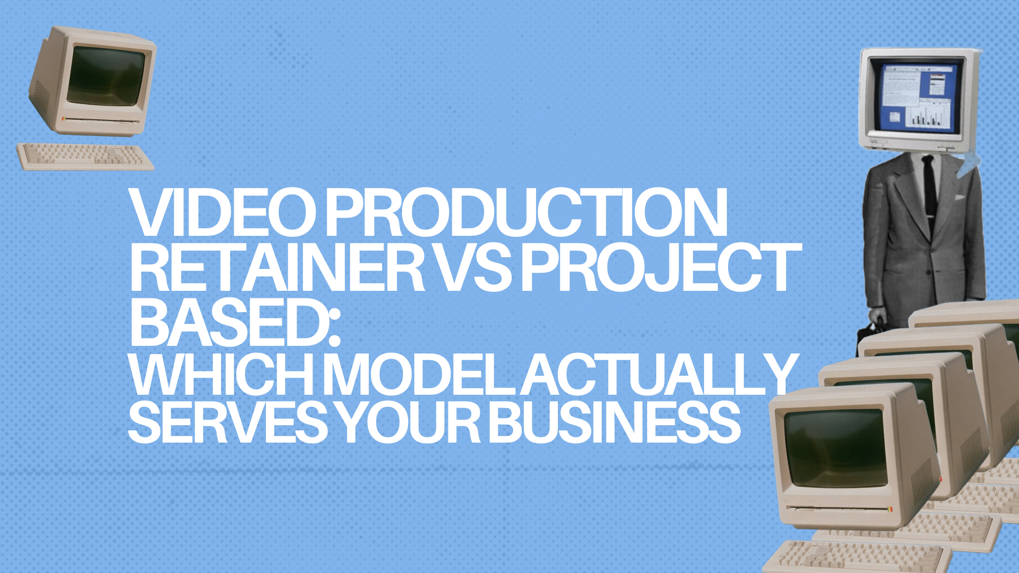 Video Production Retainer vs Project Based: Which Model Actually Serves Your Business