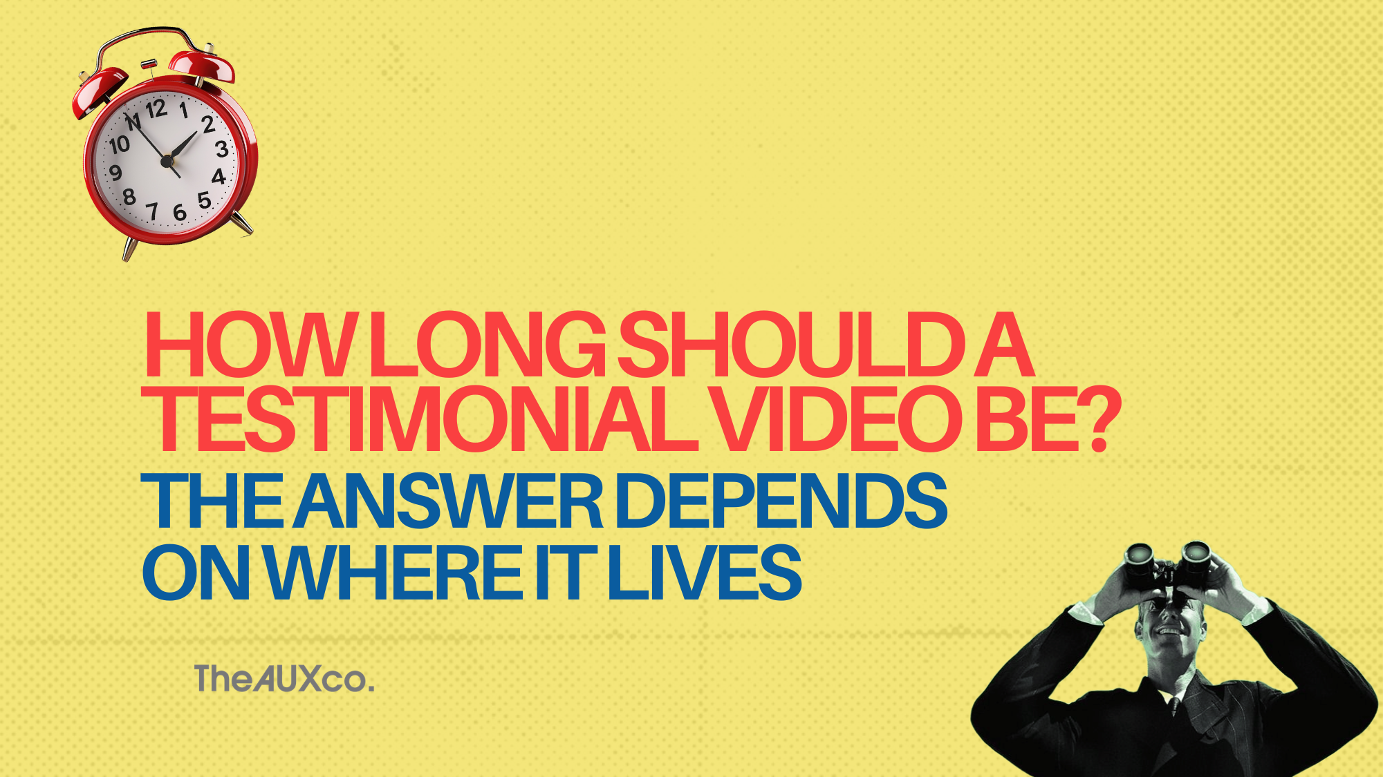 How Long Should a Testimonial Video Be? The Answer Depends on Where It Lives