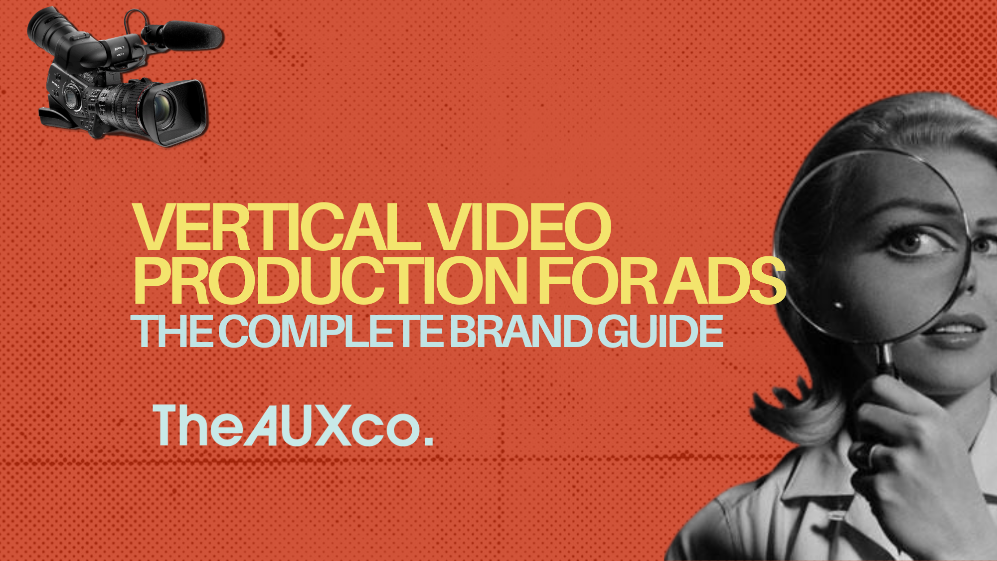 Vertical Video Production for Ads: The Complete Brand Guide