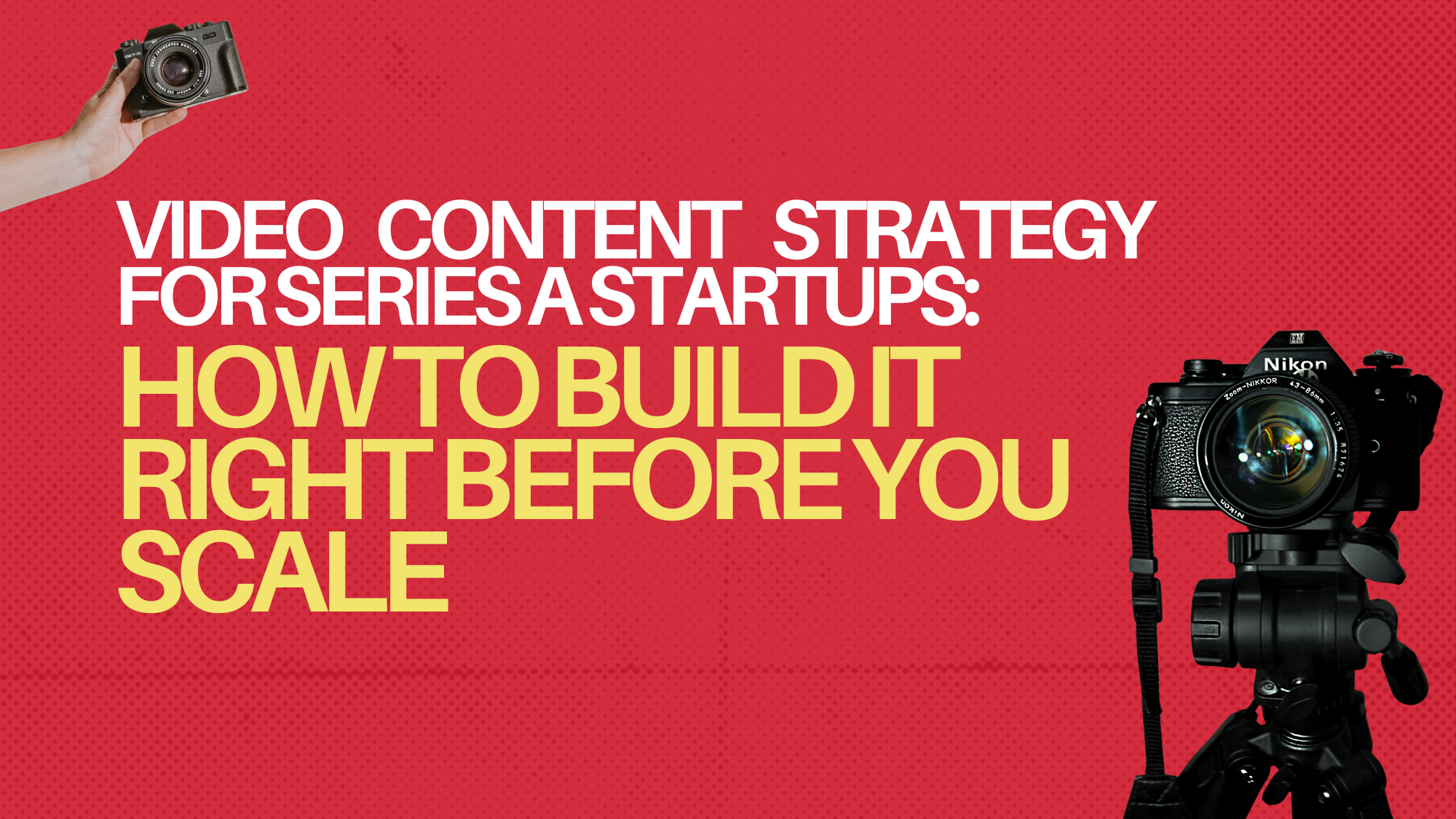 Video Content Strategy for Series A Startups: How to Build It Right Before You Scale