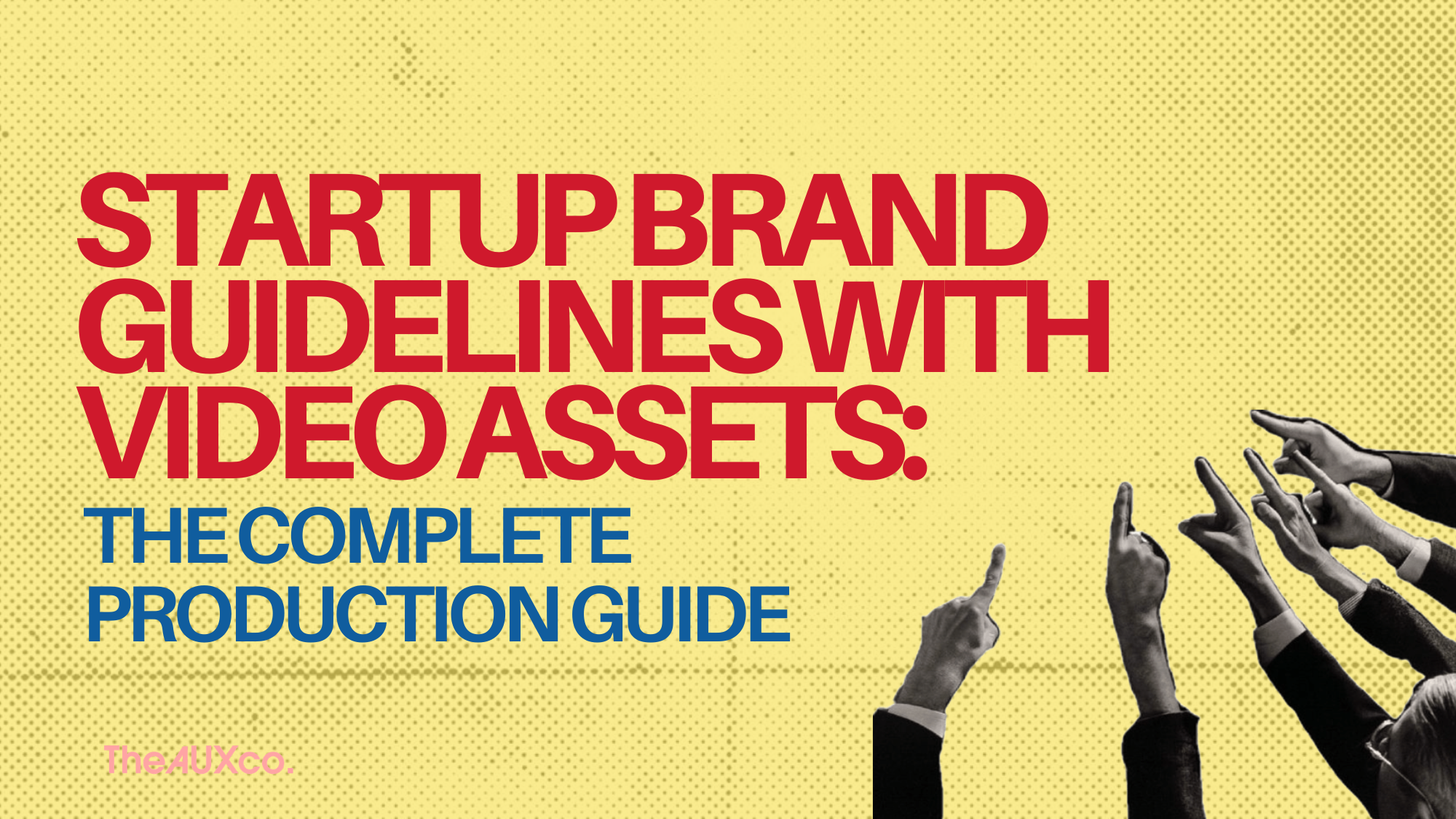 Startup Brand Guidelines with Video Assets: The Complete Production Guide