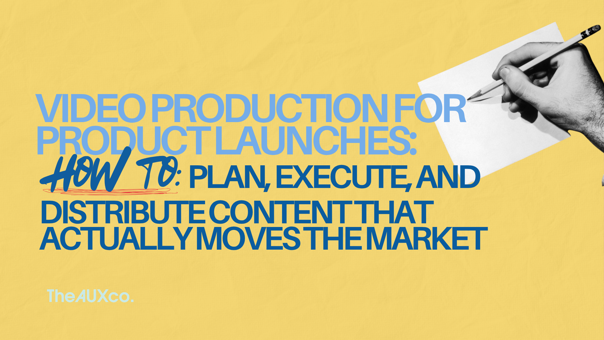 Video Production for Product Launches: How to Plan, Execute, and Distribute Content That Actually Moves the Market
