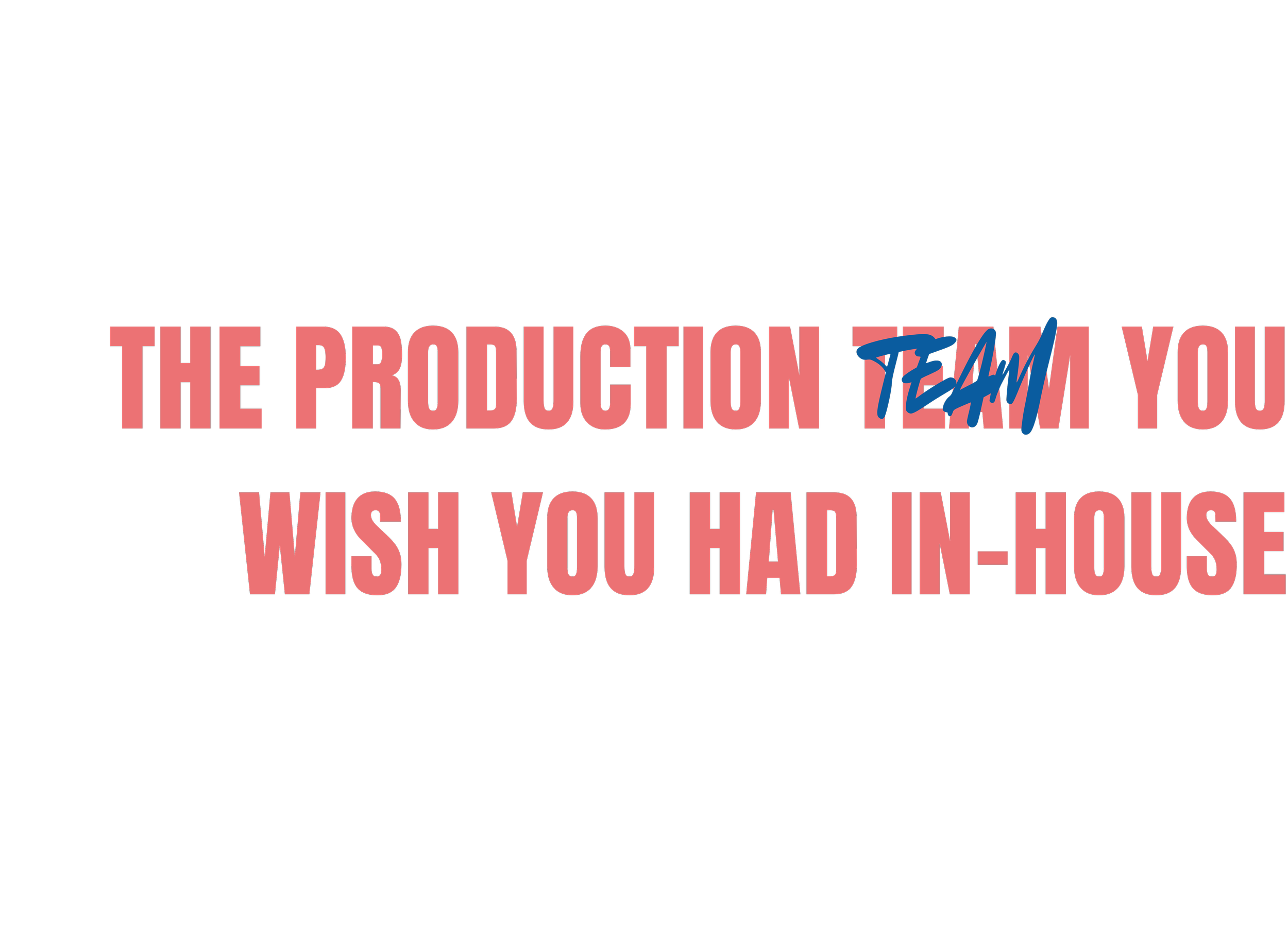 Graphic text that reads The production team you wish you had in-house, highlighting The Aux Co’s fractional creative production support for agencies.