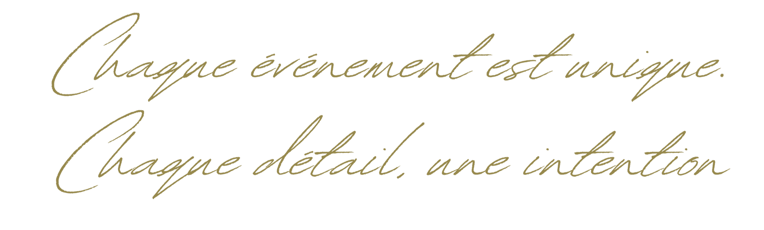 Citation en français sur un fond noir : "Chaque événement est une étape. Chaque détail, une intention."