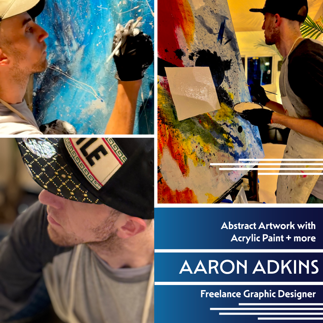 Collage of three images: a man painting blue abstract art on a wall, another man working on colorful abstract artwork on a canvas, and a close-up of a man wearing a hat with a graphic design. Text overlay promoting abstract artwork with acrylic paint by freelance graphic designer Aaron Adkins.