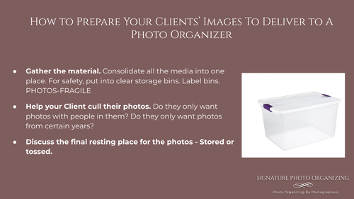 Slide titled 'How to Prepare Your Clients' Images to Deliver to a Photo Organizer' with three bullet points and an image of a clear plastic storage box.