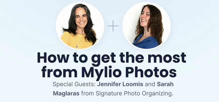 Promotional graphic featuring photos of Jennifer Loomis and Sarah Maglaras for a presentation on maximizing results with Mylio Photos, organized by Signature Photo Organizing.