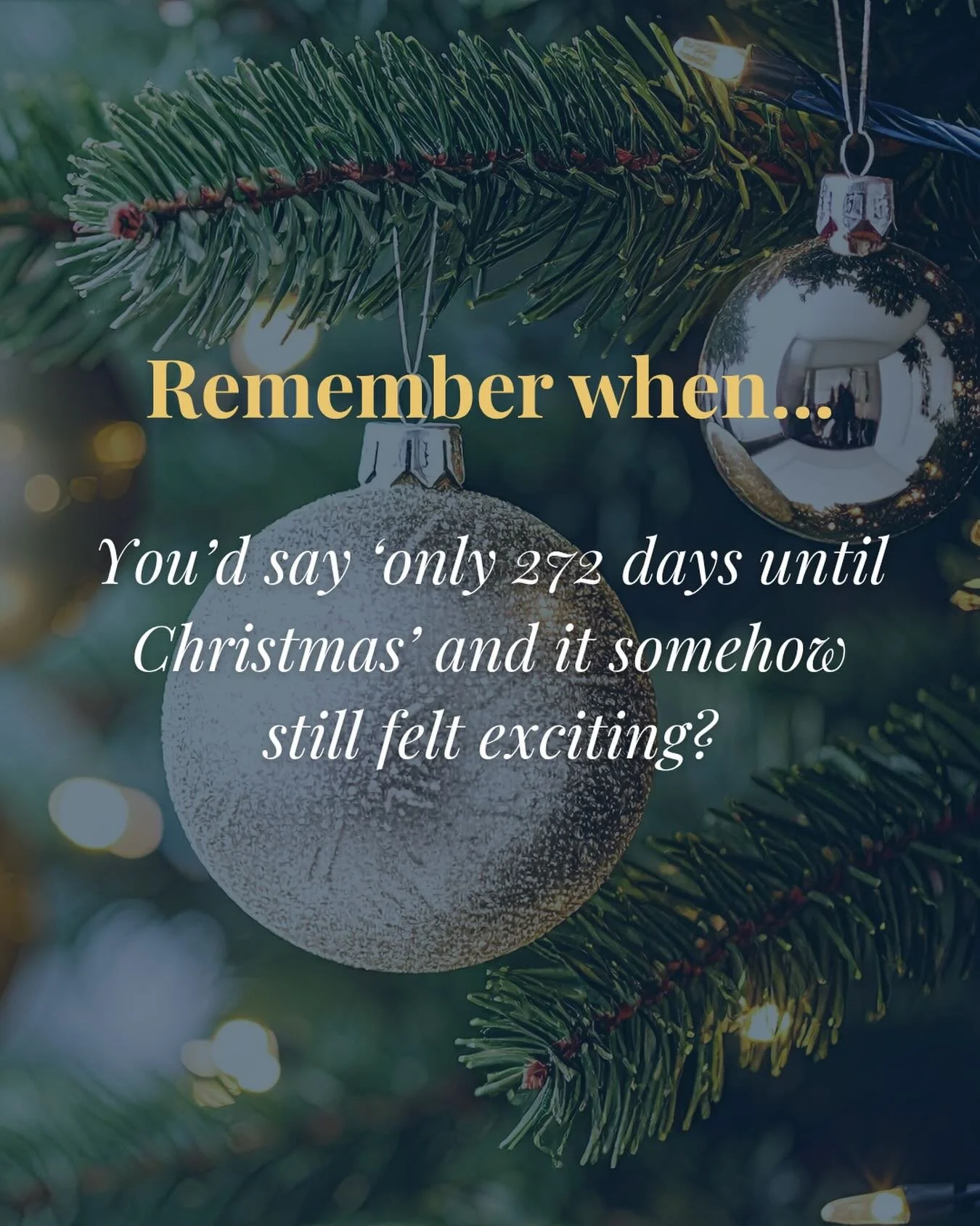 Back then, Christmas was never really &lsquo;far away&rsquo;&hellip; it was always there, quietly waiting - in little thoughts, in daydreams, in moments you didn&rsquo;t even realise were magical at the time.

The countdown wasn&rsquo;t about how lon