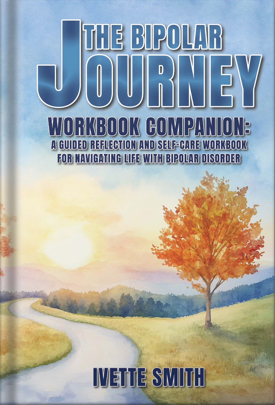 Book cover titled 'The Bipolar Journey Workbook Companion' by Ivette Smith, featuring a peaceful landscape with a winding path and a tree with autumn leaves, sun setting or rising in the background.