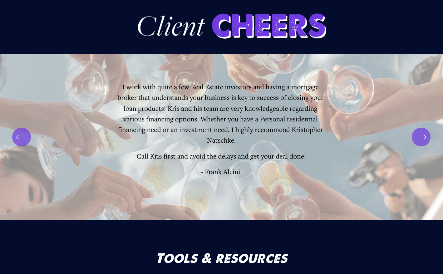  Testimonials •  The mortgage lending industry is big on referrals, so we made sure to prominently feature our client's testimonials across the site as a way to build his credibility.