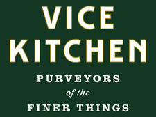 Green background with white and yellow text that reads, 'Vice Kitchen Purveyors of the Finer Things'.