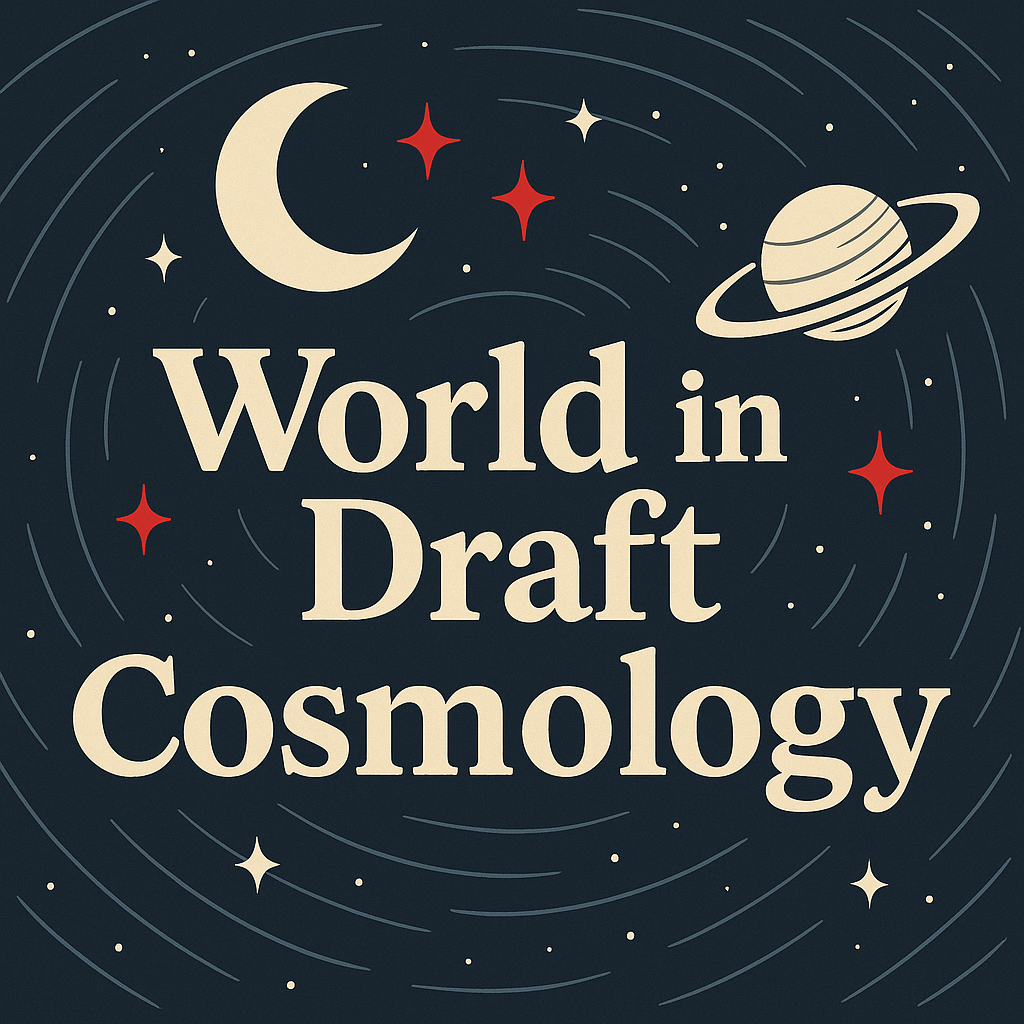 The Cosmology of the World in Draft