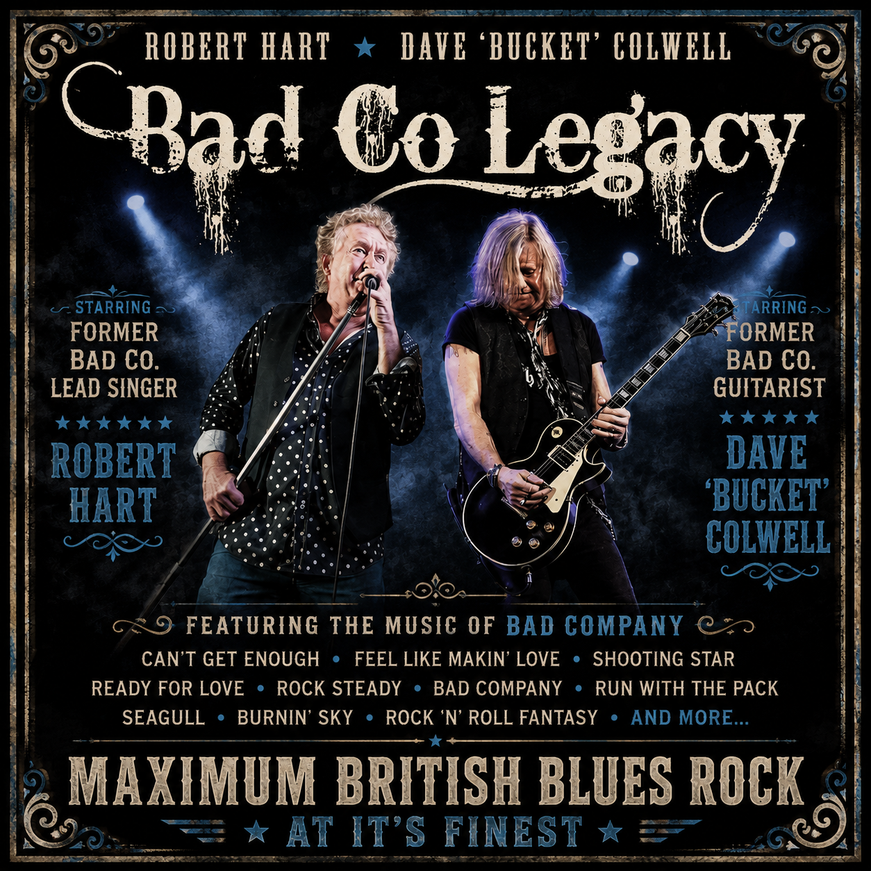 Bad Co. Legacy (starring former Bad Co Frontman Robert Hart and Guitarist Dave "Bucket" Colwell)