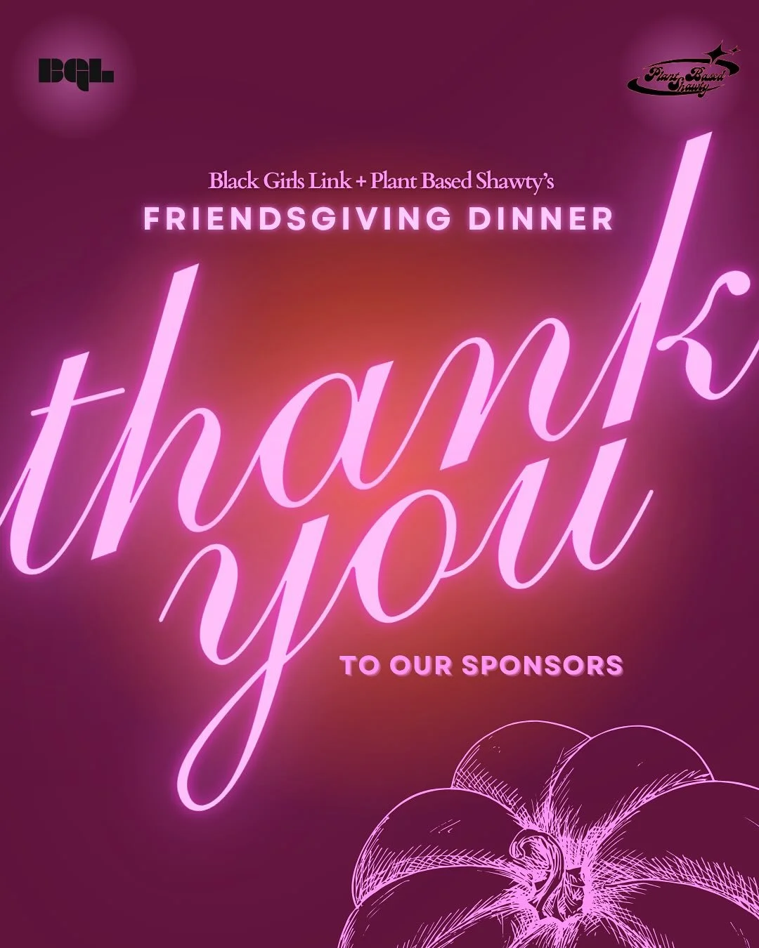 Black Girls Link (BGL) + @plantbasedshawty&rsquo;s Friendsgiving Dinner yesterday was an incredible evening filled with community, culture, and delicious food! Our Friendsgiving Dinner wouldn&rsquo;t have been possible without our amazing sponsors! 
