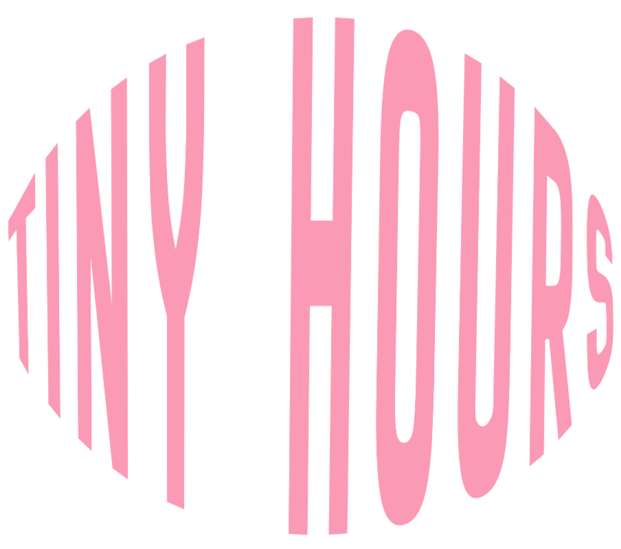 Tiny Hours 