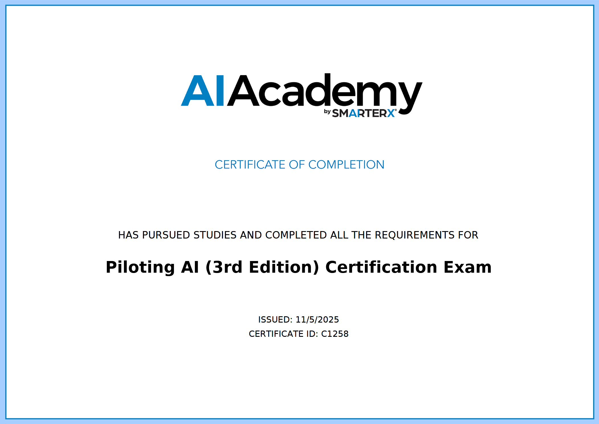 Certificate of completion from AI Academy by SmarterX for completing the Piloting AI (3rd Edition) Certification Exam, issued on November 5, 2025, with certificate ID C1258.