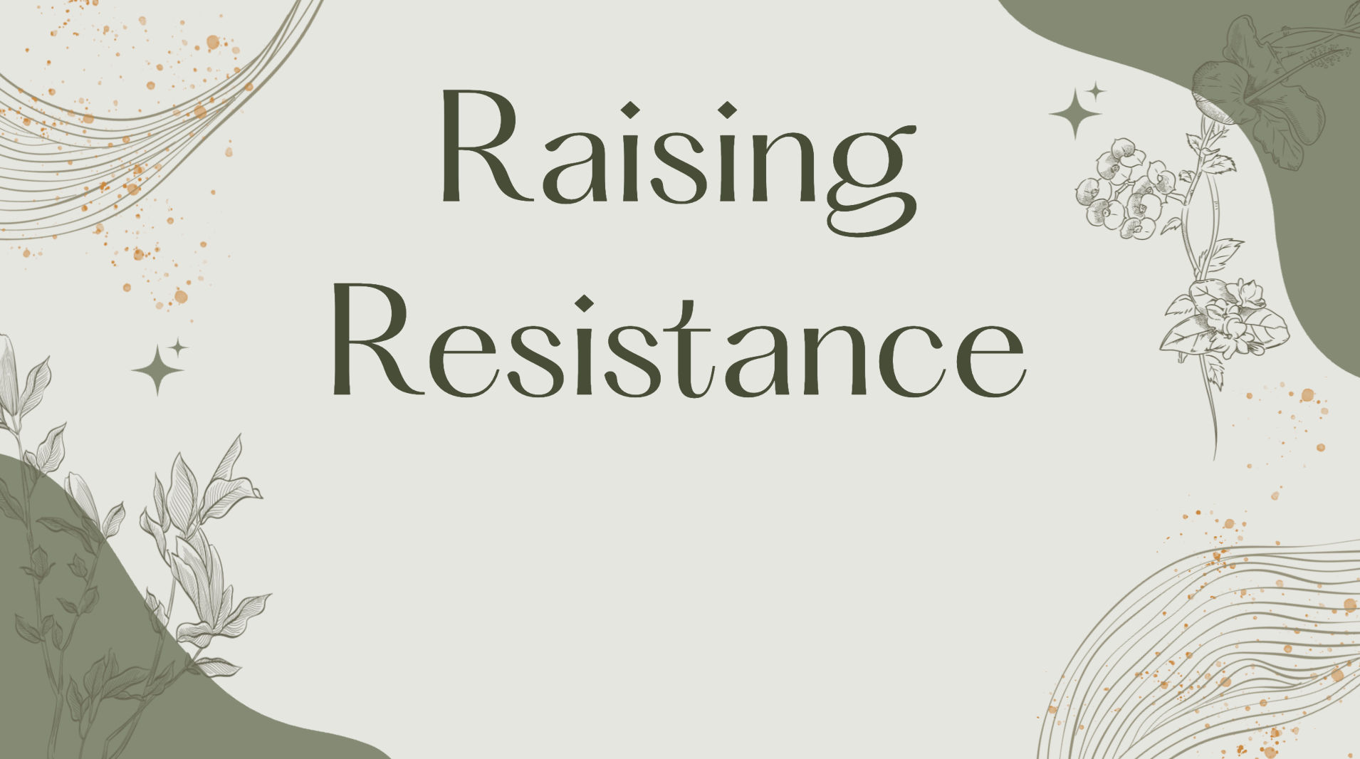 The Ages and Stages of Raising Resistance