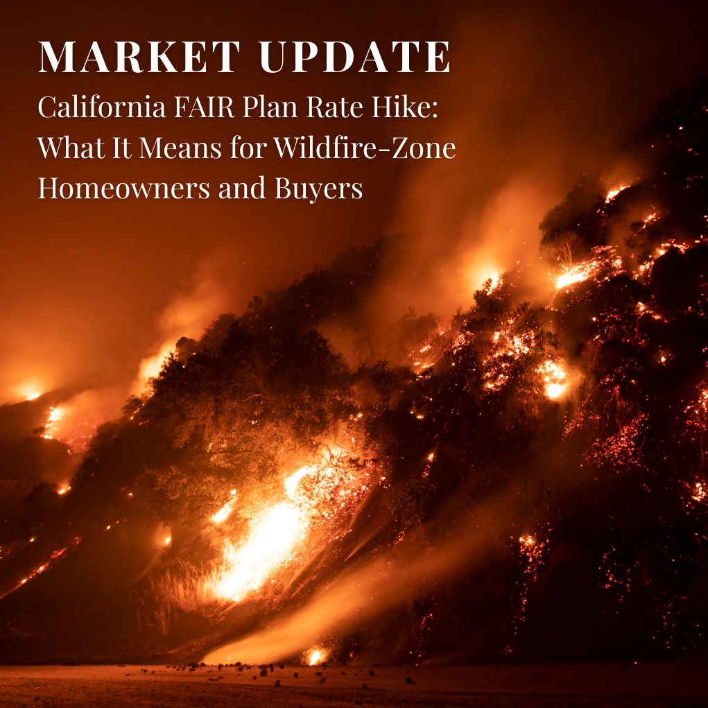 California FAIR Plan Rate Hike: What It Means for Wildfire-Zone Homeowners and Buyers