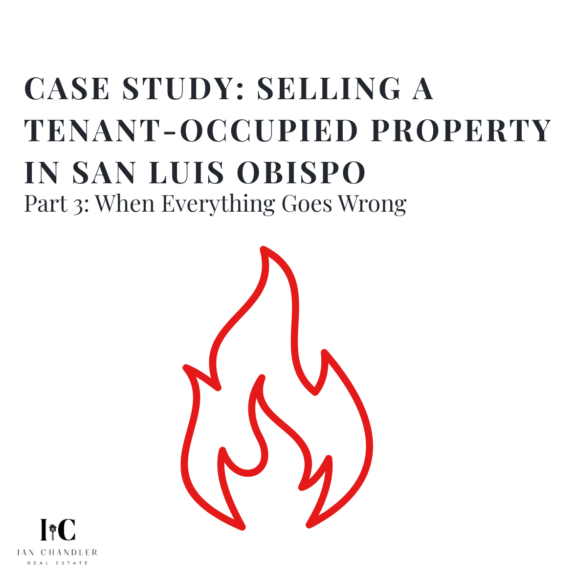 Part 3: Selling a Tenant-Occupied Income Property: When Everything Goes Wrong