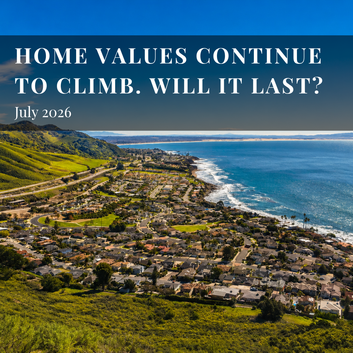 Home Values Continue to Climb. Will It Last?