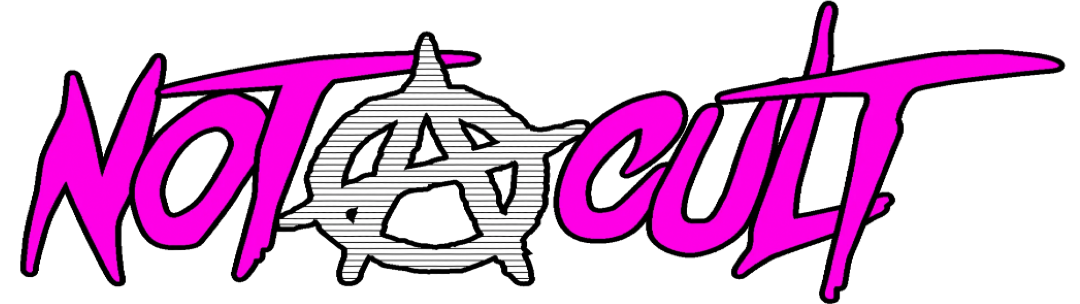 Pink stylized text reads 'NOT A CUL' with an anarchy symbol replacing the letter 'A' in the phrase.