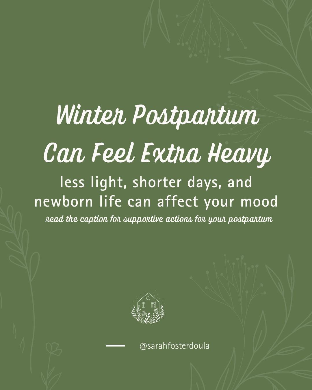 Winter postpartum can feel extra heavy &mdash; less light, shorter days, and newborn life can affect mood. Planning support ahead of time makes a difference: arranging help with meals, scheduling rest, or connecting with friends and resources can low
