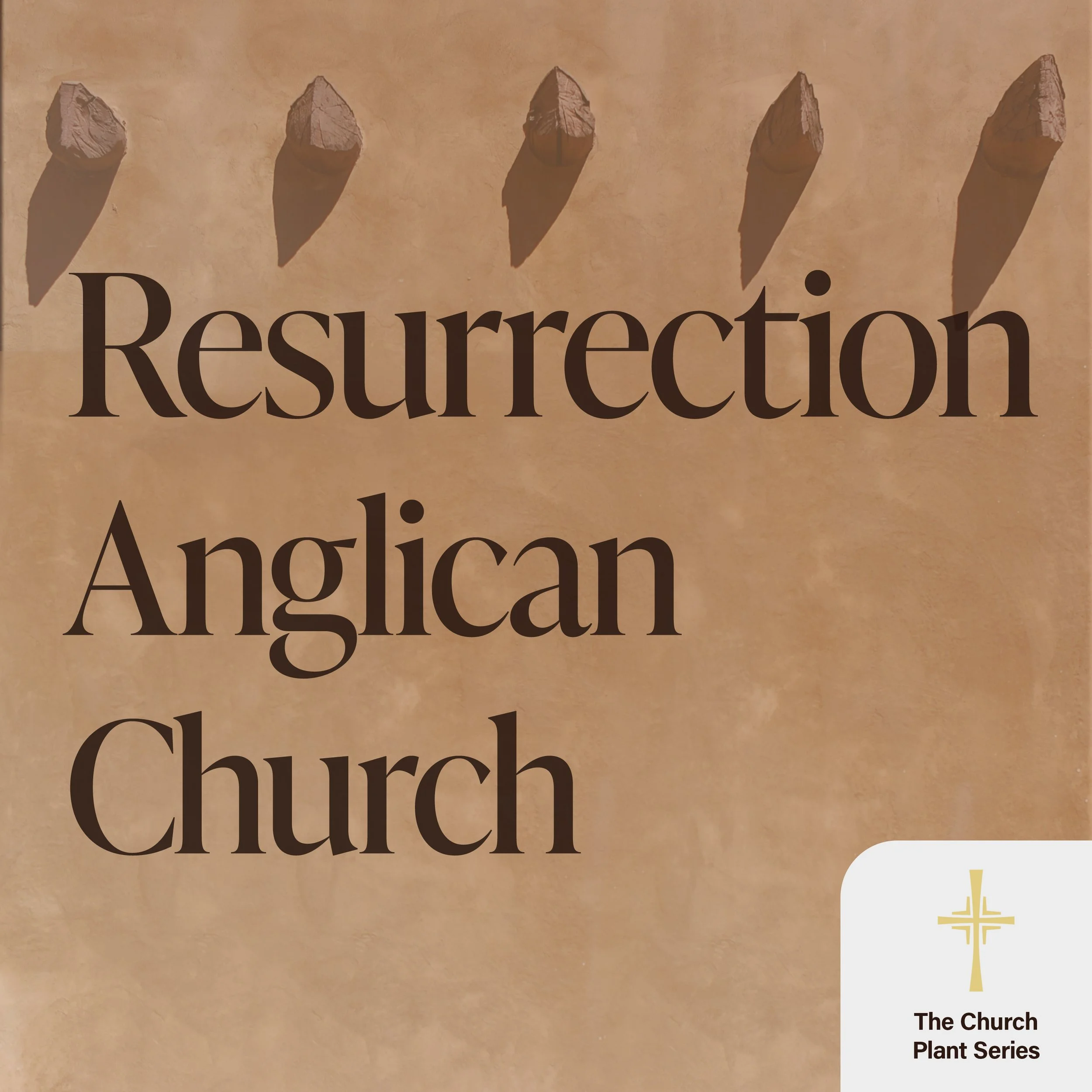 The Church Plant Series • 1. Resurrection Anglican Church