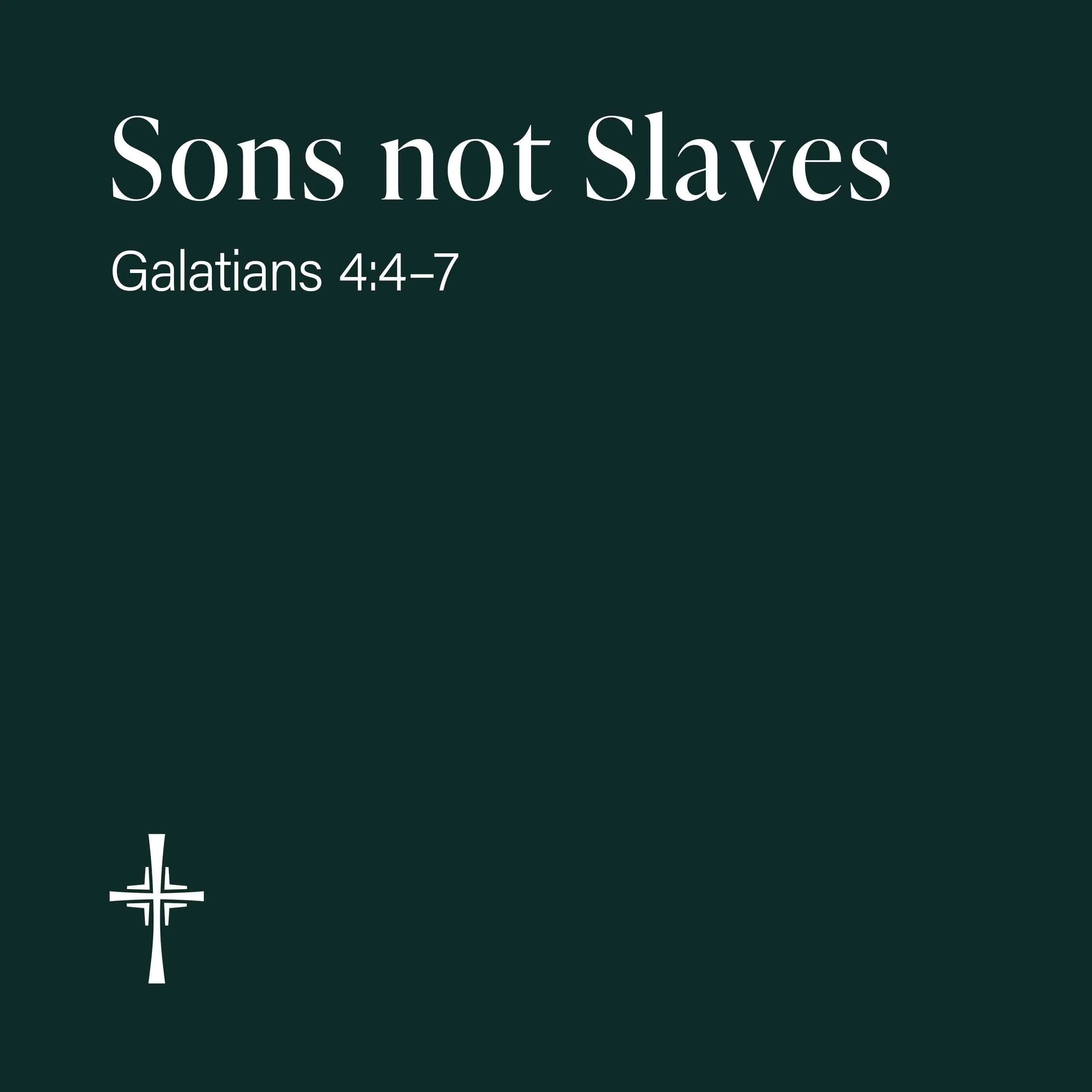 Sons not Slaves